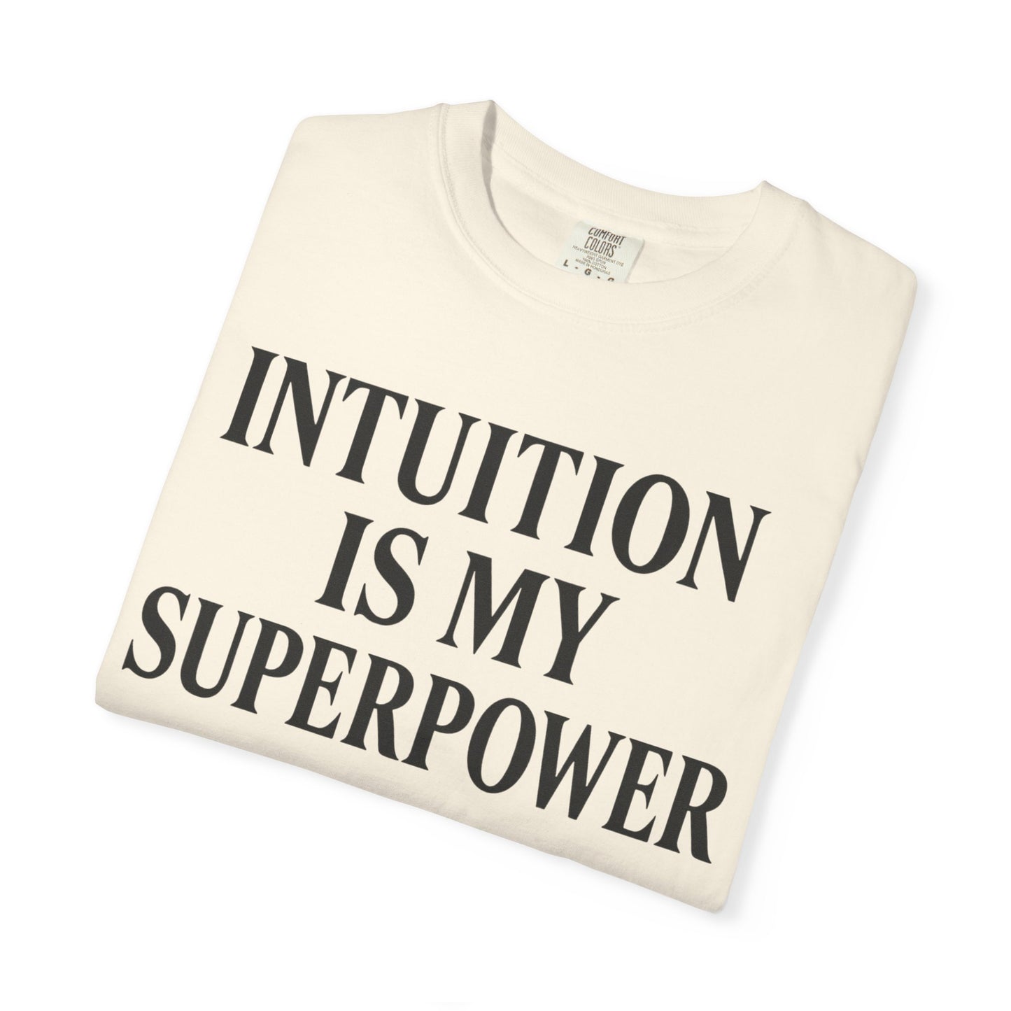 Intuition Is My Superpower T-Shirt — Inspirational Graphic Tee