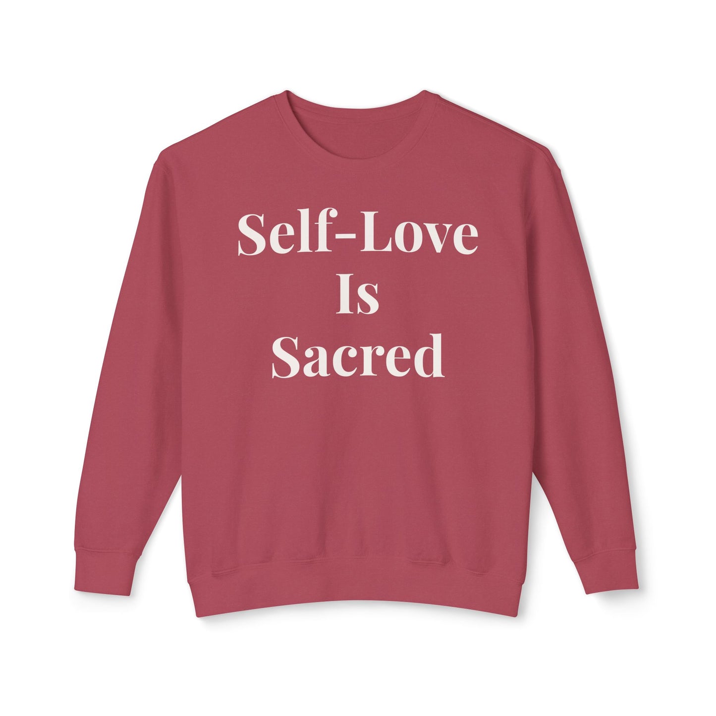 Self-Love Is Sacred Sweatshirt — Lightweight Crewneck for Women & Men