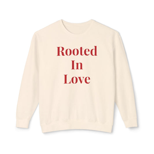 Rooted in Love Sweatshirt — Women's Floral Crewneck for Gardeners & Nature Lovers
