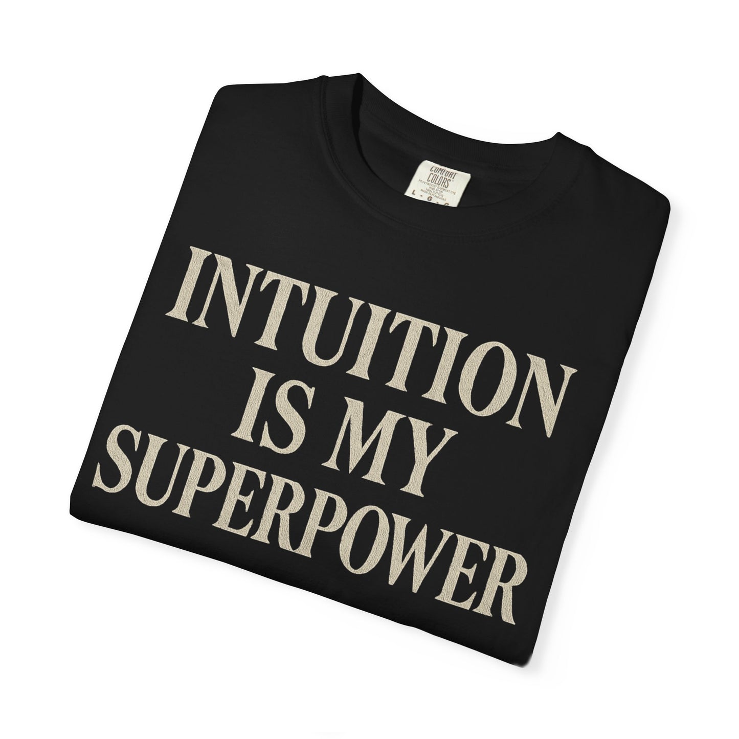 Intuition Is My Superpower T-Shirt — Inspirational Graphic Tee
